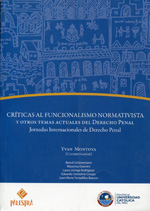 Críticas al funcionalismo normativista y otros temas actuales del Derecho penal. 9786124047503