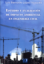 Estudio y evaluación del impacto ambiental en ingeniería civil. 9788415613046