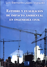 Estudio y evaluación del impacto ambiental en ingeniería civil. 9788415613046