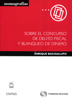 Sobre el concurso de delito fiscal y blanqueo de dinero. 9788447039487