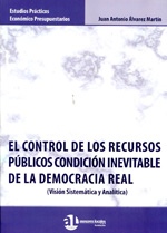 El control de los recursos públicos condición inevitable de la demoracia real. 9788461594948