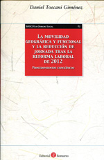 La movilidad geográfica y funcional y la reducción de jornada tras la reforma laboral de 2012. 9788461604258