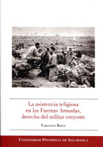 La asistencia religiosa en las Fuerzas Armadas, derecho del militar creyente. 9788472999428