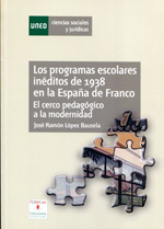 Los programas escolares inéditos de 1938 en la España de Franco. 9788481026450