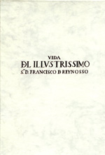 Vida del Ilustrissimo Señor Don Francisco de Reynosso