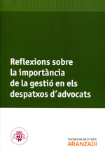 Reflexions sobre la importància de la gestió en els despatxos d'advocats. 9788490140673