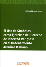 El uso de símbolos como ejercicio del derecho de libertad religiosa en el ordenamiento jurídico italiano. 9788490143551