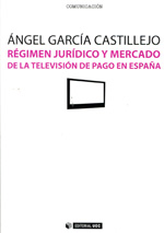 Régimen jurídico y mercado de la televisión de pago en España. 9788490291757