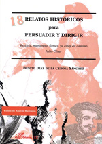 18 relatos históricos para persuadir y dirigir. 9788490311226