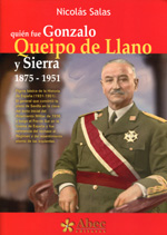 Quién fue Gonzalo Queipo de Llano y Sierra. 9788494059209