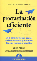 La procrastinación eficiente. 9788496627475