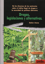Drogas, legislaciones y alternativas. 9788496993334