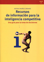 Recursos de información para la inteligencia competitiva. 9788497046657