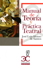 Manual de teoría y práctica teatral. 9788497405140
