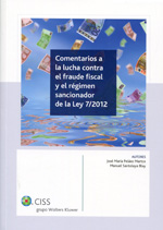 Comentarios a la lucha contra el fraude fiscal y el régimen sancionador de la Ley 7/2012. 9788499544960