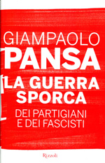 La guerra sporca dei partigiani e dei fascisti. 9788817060806