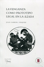 La venganza como prototipo legal en La Ilíada. 9789587381856