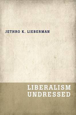 Liberalism undressed. 9780199919840