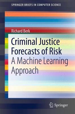 Criminal justice forecasts of risk. 9781461430841
