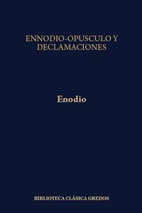 Ennodio-Opúsculo y Declamaciones. 9788424928650