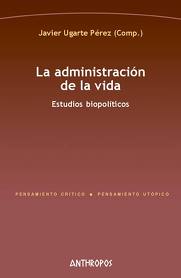 La administración de la vida. 9788476587492