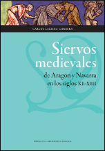 Siervos medievales de Aragón y Navarra en los siglos XI-XIII. 9788415538882