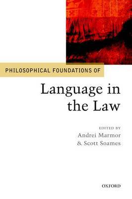 Philosophical foundations of language in the Law. 9780199673704