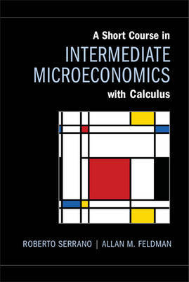 A short course in intermediate microeconomics with calculus. 9781107623767