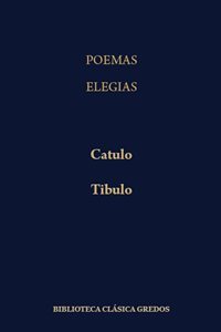 Poemas/Cátulo.  Elegías/Tíbulo. 9788424916329