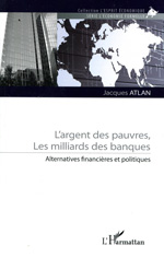 L'argent des pauvres, les milliards des banques