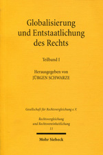 Globalisierung und Entstaatlichung des Rechts: Ergebnisse der 31. Tagung der Gesellschaft für Rechtsvergleichung vom 20. bis 22. September 2007 in Halle. 9783161497131