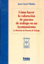 Cómo hacer la valoración de puestos de trabajo en un Ayuntamiento. 9788447015740