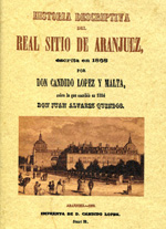 Historia descriptiva del Real Sitio de Aranjuez. 9788490013137