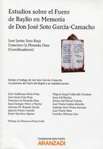 Estudios sobre el Fuero de Baylío en Memoria de Don José Soto García-Camacho
