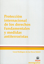 Protección internacional de los Derechos Fundamentales y medidas antiterroristas. 9788490332764