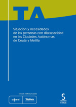 Situación y necesidades de las personas con discapacidad en las Ciudades Autónomas de Ceuta y Melilla. 9788496889736