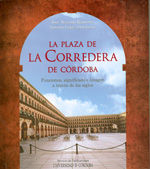 La plaza de La Corredera de Córdoba. 9788499270449