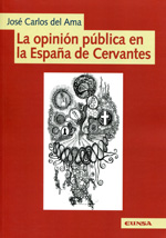 La opinión pública en la España de Cervantes. 9788431329006