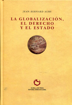 La globalización, el Derecho y el estado. 9788493634995