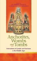 Anchorites wombs and tombs. 9780708318638
