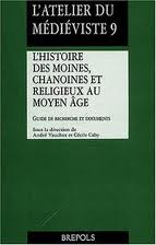 L'histoire des moines, chanoines et  religieux au  Moyen Àge. 9782503510125