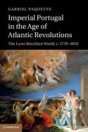 Imperial Portugal in the Age of Atlantic Revolutions. 9781107028975