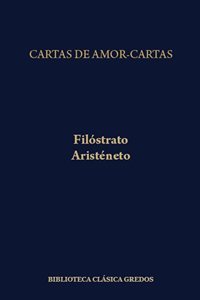 Cartas de amor/Filóstrato.  Cartas/Aristéneto. 9788424936136