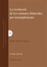 La resolución de los contratos bilaterales por incumplimiento. 9788498365702