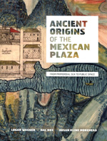 Ancient origins of the Mexican Plaza