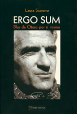 Ergo sum: Blas de Otero por sí mismo. 9782367830001