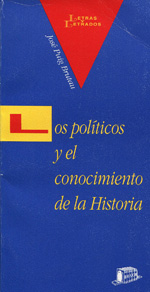 Los politicos y el conocimiento de la Historia. 9788476762622