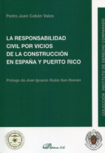 La responsabilidad civil por vicios de la construcción en España y Puerto Rico . 9788490313190