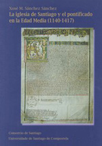 La iglesia de Santiago y el pontificado en la Edad Media (1140-1417)