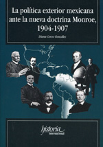 La política exterior mexicana ante la nueva doctrina Monroe, 1904-1907. 9789706841223